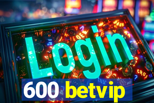 600 betvip